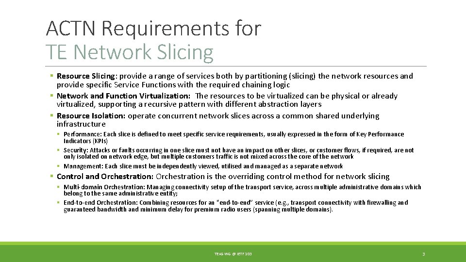 ACTN Requirements for TE Network Slicing § Resource Slicing: provide a range of services