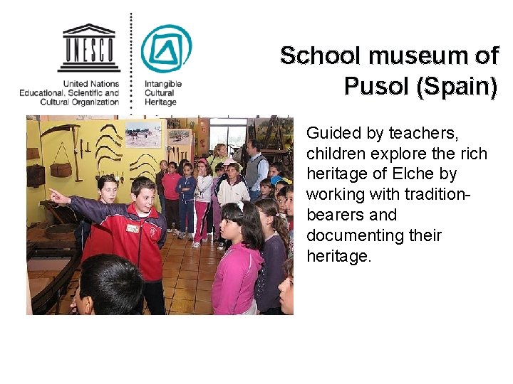 School museum of Pusol (Spain) Guided by teachers, children explore the rich heritage of