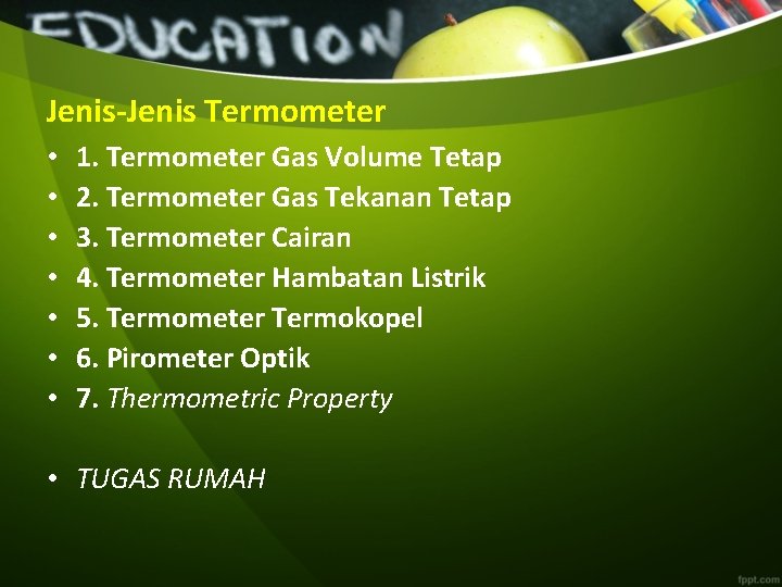 Jenis-Jenis Termometer • • 1. Termometer Gas Volume Tetap 2. Termometer Gas Tekanan Tetap