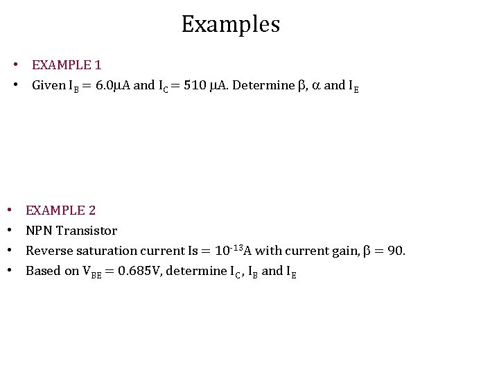 Examples • EXAMPLE 1 • Given IB = 6. 0 A and IC =