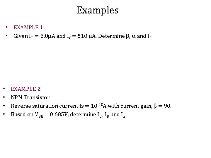 Examples • EXAMPLE 1 • Given IB = 6. 0 A and IC = Examples • EXAMPLE 1 • Given IB = 6. 0 A and IC =