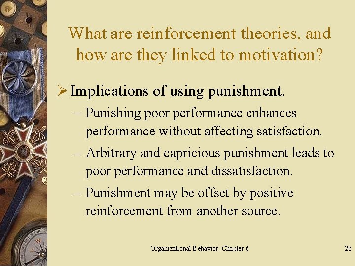 What are reinforcement theories, and how are they linked to motivation? Ø Implications of