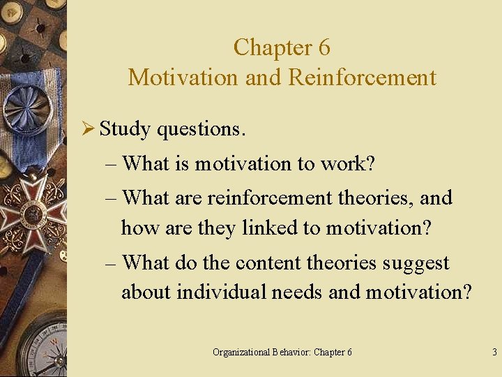 Chapter 6 Motivation and Reinforcement Ø Study questions. – What is motivation to work?