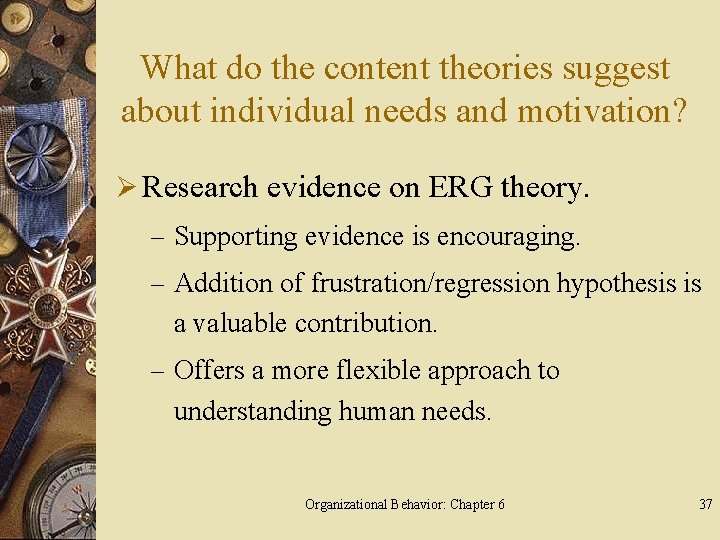 What do the content theories suggest about individual needs and motivation? Ø Research evidence