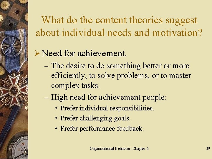 What do the content theories suggest about individual needs and motivation? Ø Need for