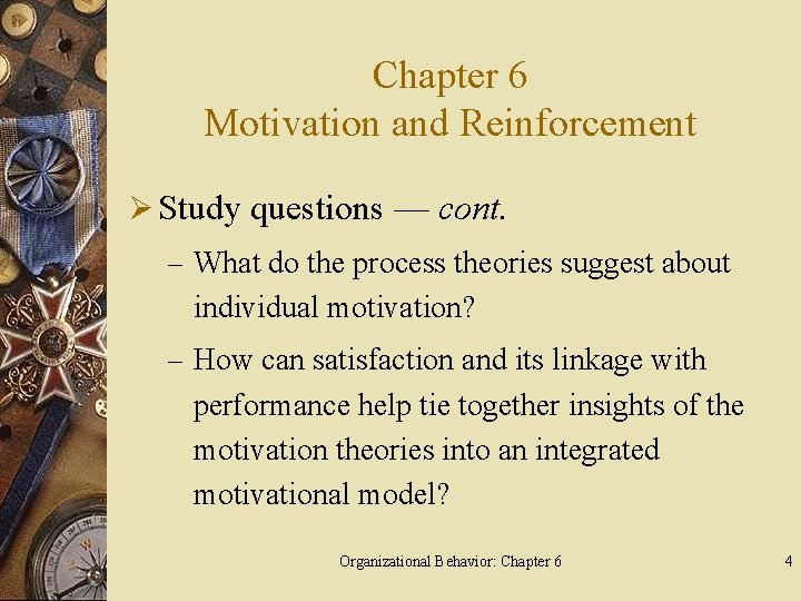 Chapter 6 Motivation and Reinforcement Ø Study questions — cont. – What do the