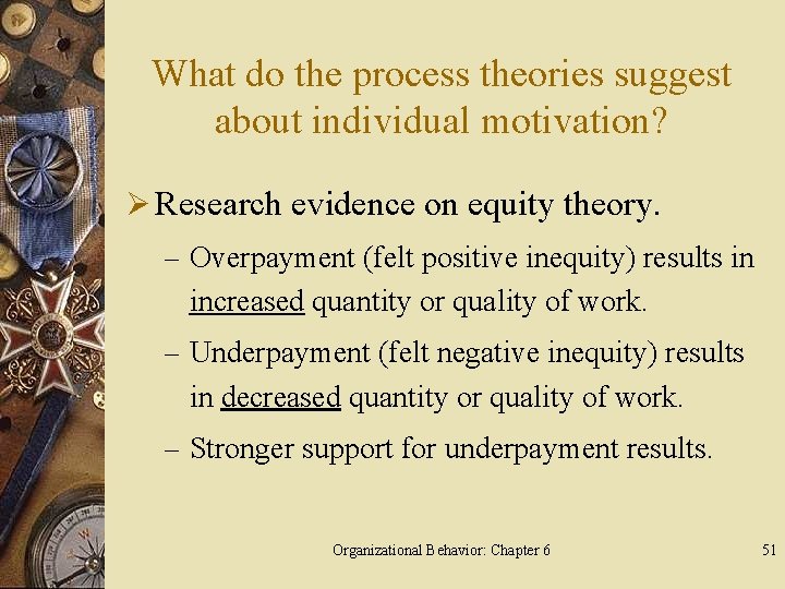 What do the process theories suggest about individual motivation? Ø Research evidence on equity