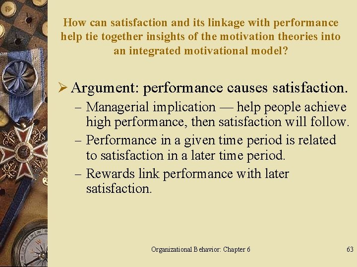 How can satisfaction and its linkage with performance help tie together insights of the