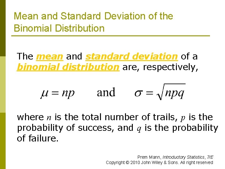 Mean and Standard Deviation of the Binomial Distribution p The mean and standard deviation