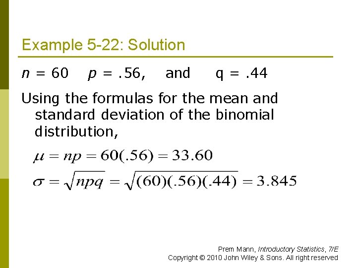Example 5 -22: Solution n = 60 p =. 56, and q =. 44