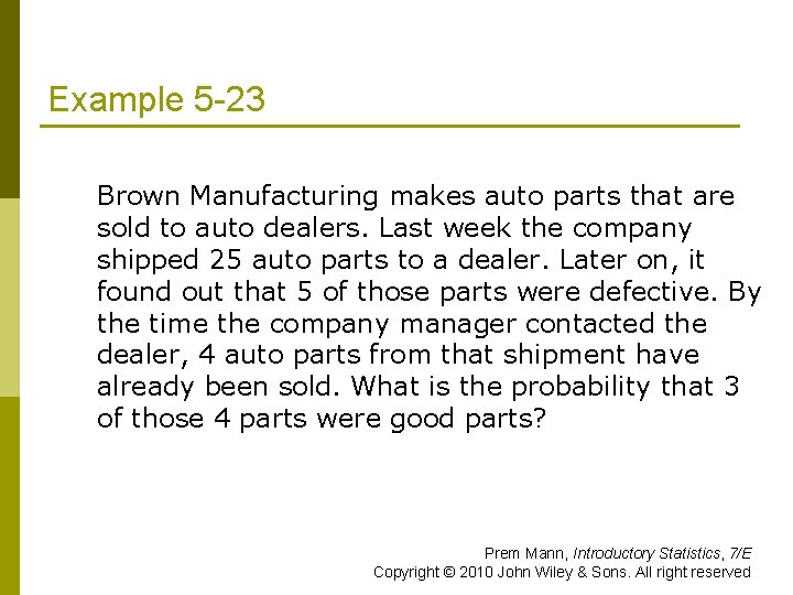 Example 5 -23 p Brown Manufacturing makes auto parts that are sold to auto