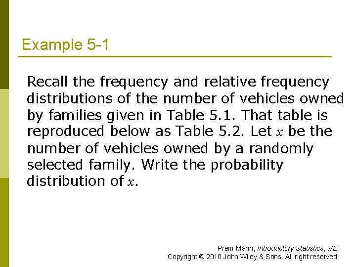 Example 5 -1 Recall the frequency and relative frequency distributions of the number of
