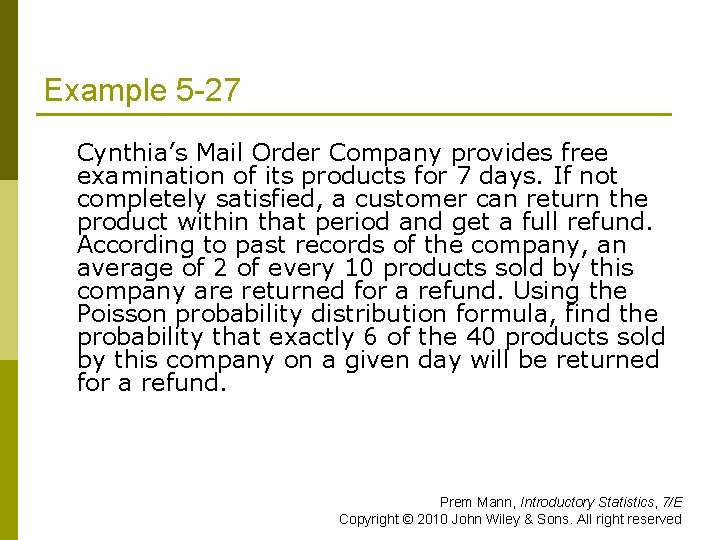 Example 5 -27 p Cynthia’s Mail Order Company provides free examination of its products