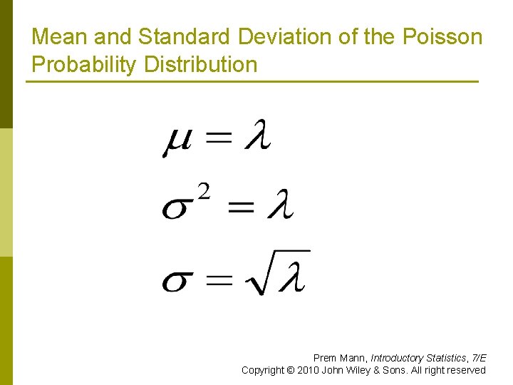 Mean and Standard Deviation of the Poisson Probability Distribution Prem Mann, Introductory Statistics, 7/E