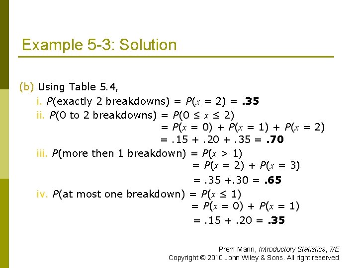 Example 5 -3: Solution (b) Using Table 5. 4, i. P(exactly 2 breakdowns) =