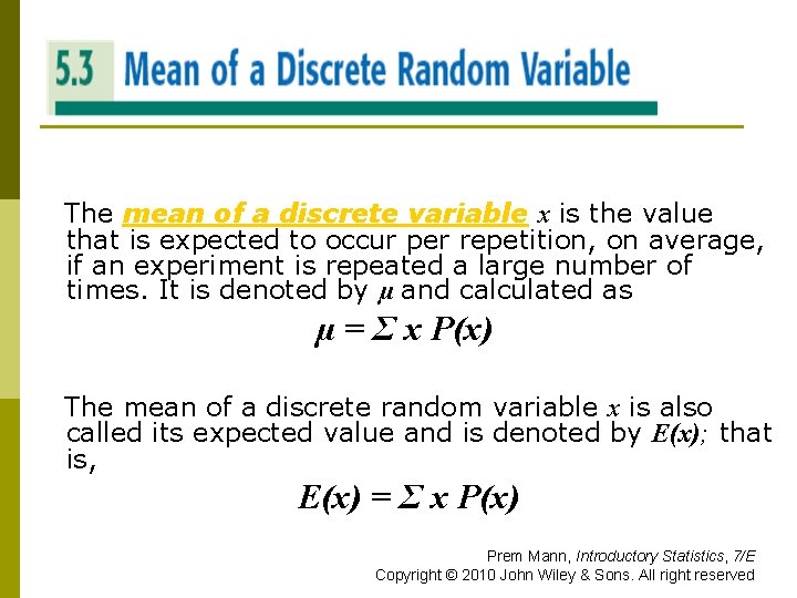 MEAN OF A DISCRETE RANDOM VARIABLE The mean of a discrete variable x is