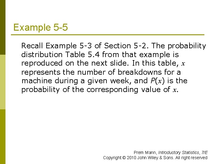 Example 5 -5 Recall Example 5 -3 of Section 5 -2. The probability distribution