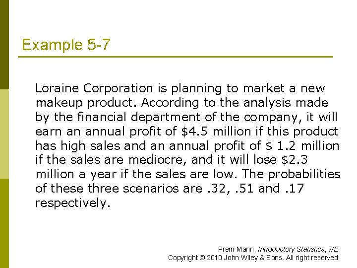 Example 5 -7 Loraine Corporation is planning to market a new makeup product. According