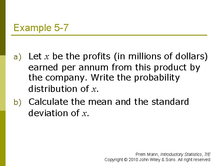 Example 5 -7 a) Let x be the profits (in millions of dollars) earned