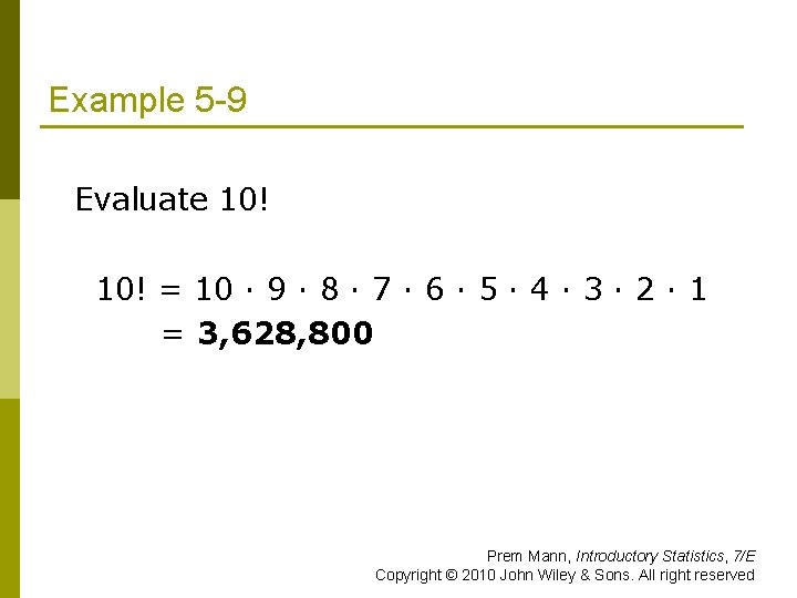 Example 5 -9 Evaluate 10! = 10 · 9 · 8 · 7 ·
