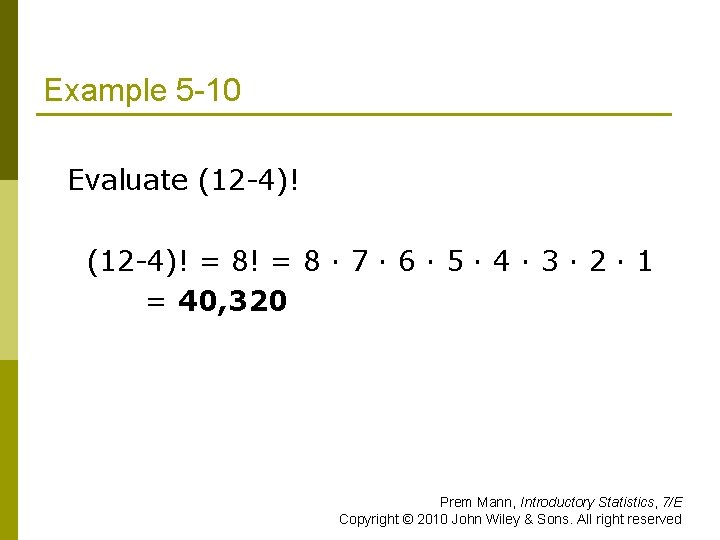 Example 5 -10 Evaluate (12 -4)! = 8! = 8 · 7 · 6