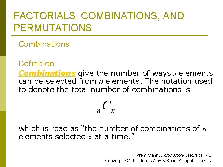 FACTORIALS, COMBINATIONS, AND PERMUTATIONS Combinations Definition Combinations give the number of ways x elements