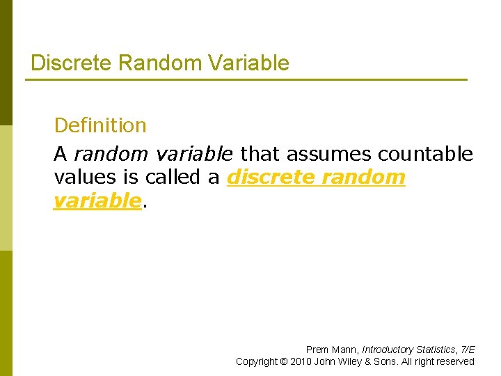 Discrete Random Variable Definition A random variable that assumes countable values is called a