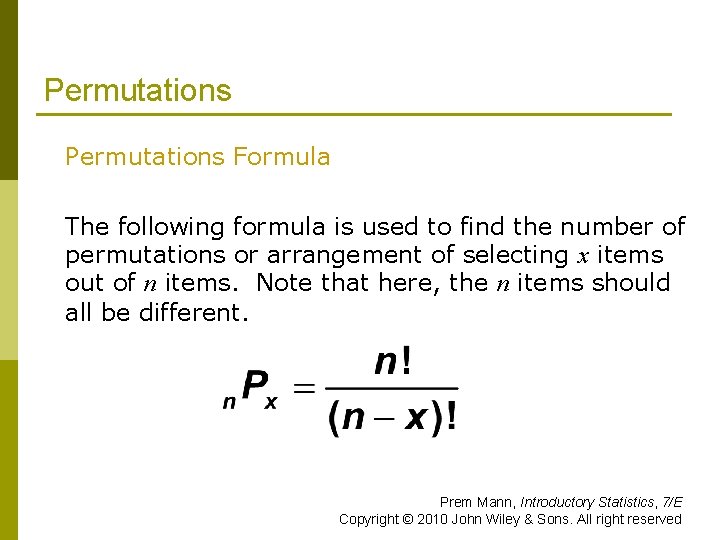 Permutations Formula The following formula is used to find the number of permutations or