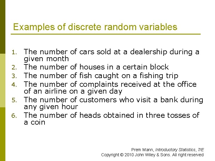 Examples of discrete random variables 1. 2. 3. 4. 5. 6. The number of