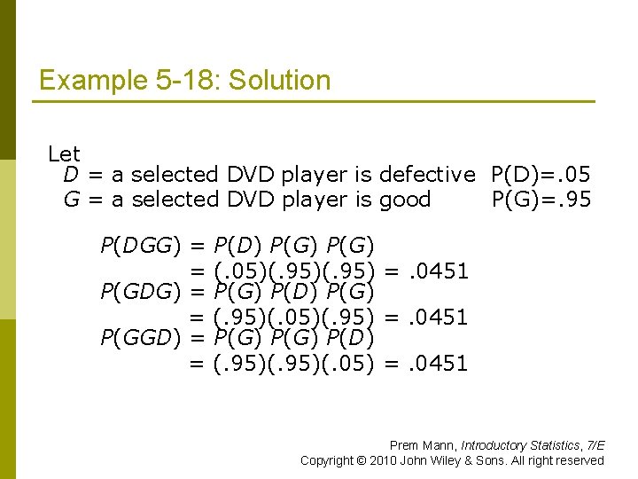 Example 5 -18: Solution Let D = a selected DVD player is defective P(D)=.