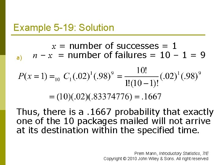 Example 5 -19: Solution a) x = number of successes = 1 n –