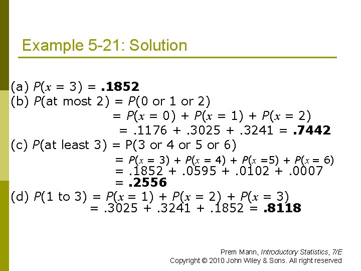 Example 5 -21: Solution (a) P(x = 3) =. 1852 (b) P(at most 2)