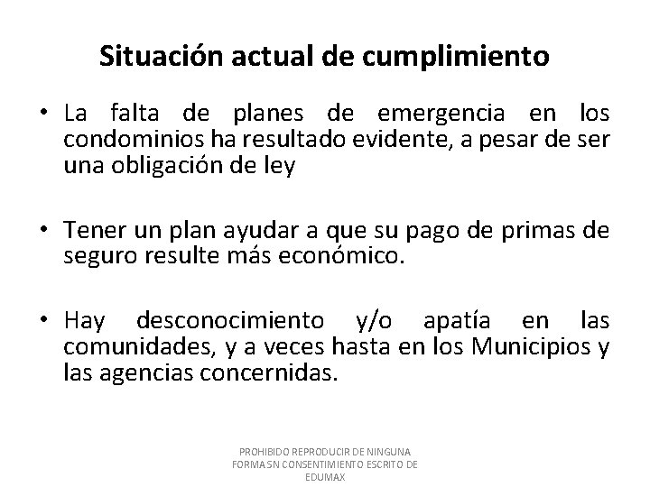 Situación actual de cumplimiento • La falta de planes de emergencia en los condominios