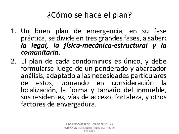 ¿Cómo se hace el plan? 1. Un buen plan de emergencia, en su fase