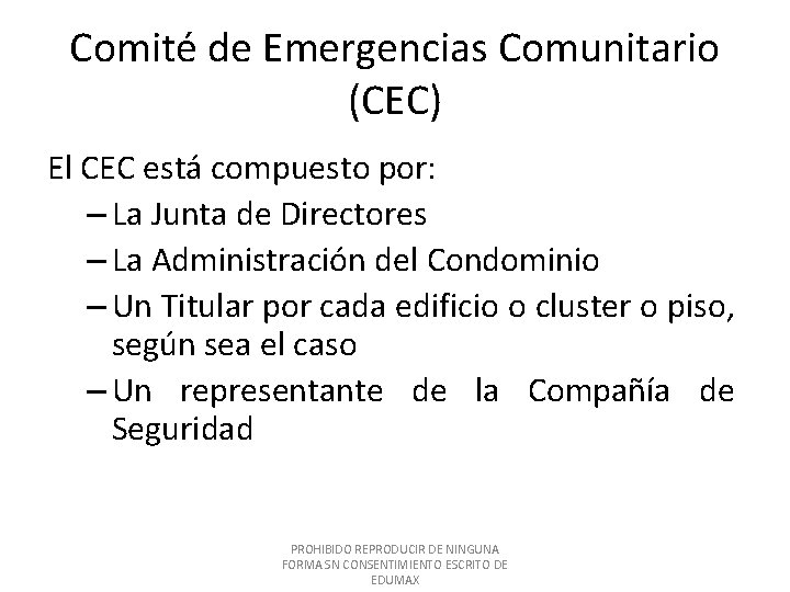 Comité de Emergencias Comunitario (CEC) El CEC está compuesto por: – La Junta de