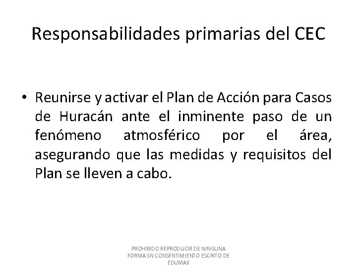 Responsabilidades primarias del CEC • Reunirse y activar el Plan de Acción para Casos