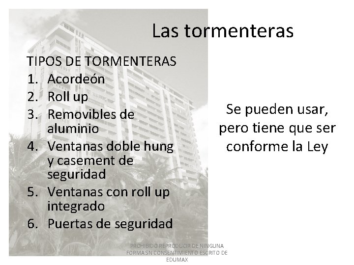 Las tormenteras TIPOS DE TORMENTERAS 1. Acordeón 2. Roll up 3. Removibles de aluminio