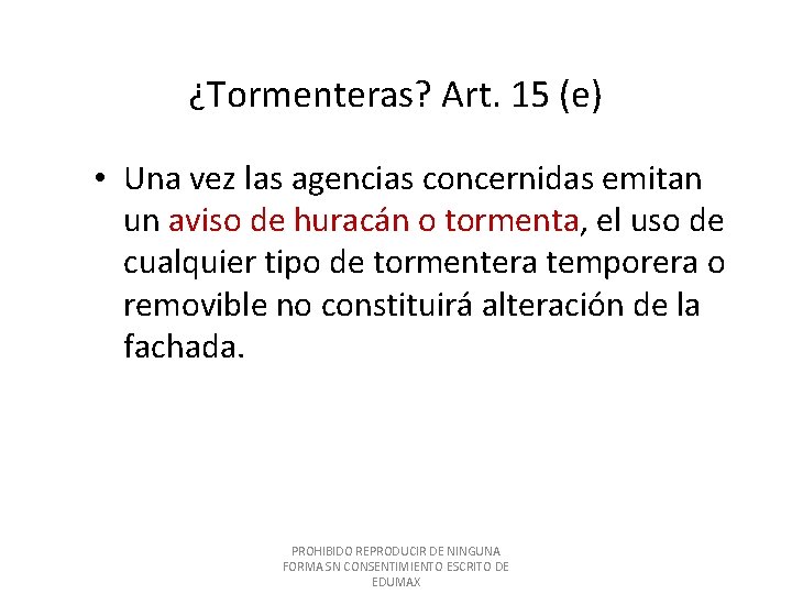 ¿Tormenteras? Art. 15 (e) • Una vez las agencias concernidas emitan un aviso de