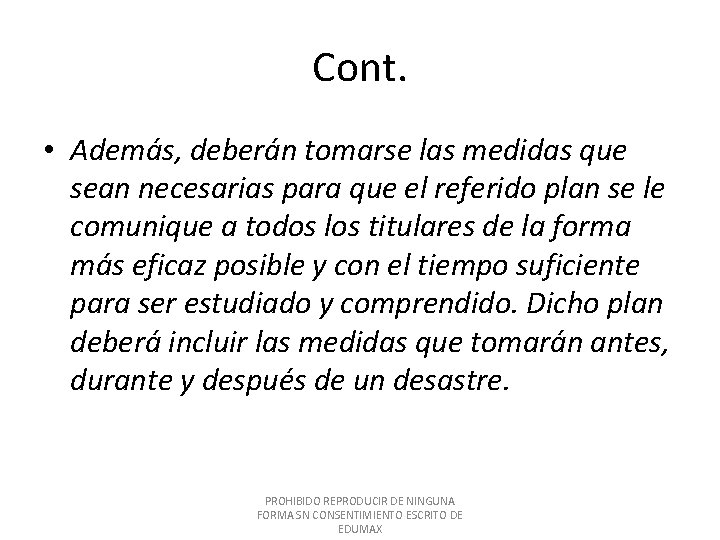 Cont. • Además, deberán tomarse las medidas que sean necesarias para que el referido