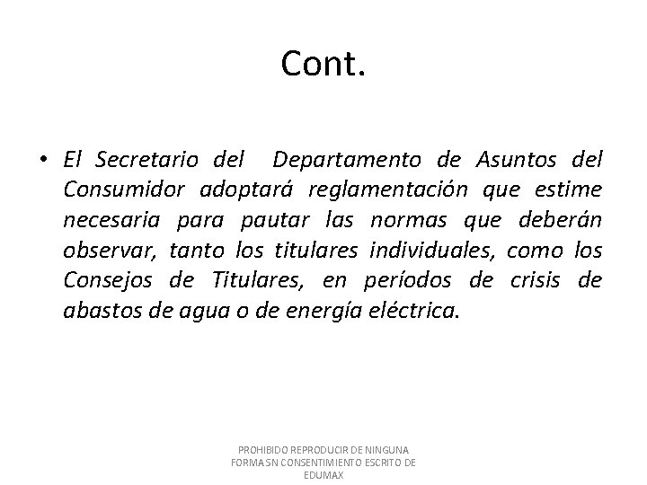 Cont. • El Secretario del Departamento de Asuntos del Consumidor adoptará reglamentación que estime