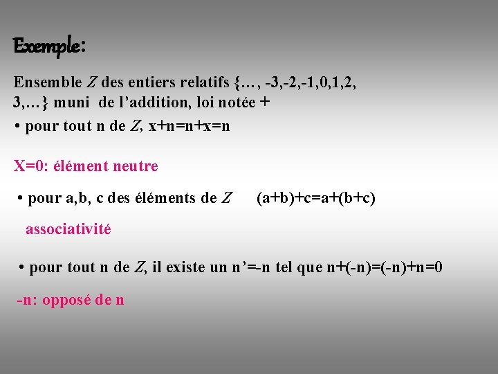 Exemple: Ensemble Z des entiers relatifs {…, -3, -2, -1, 0, 1, 2, 3,