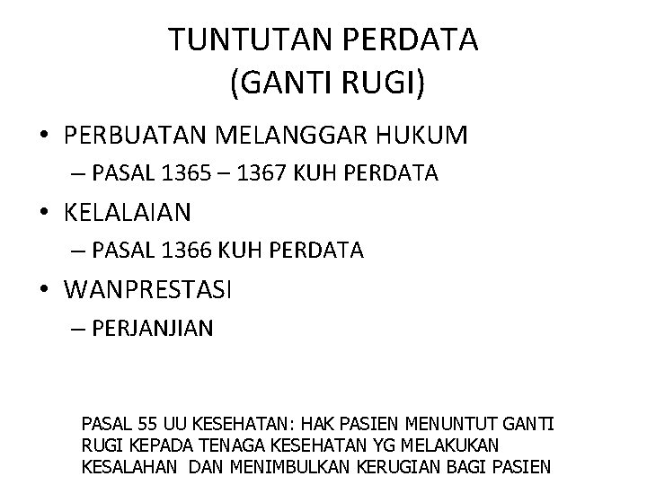 TUNTUTAN PERDATA (GANTI RUGI) • PERBUATAN MELANGGAR HUKUM – PASAL 1365 – 1367 KUH