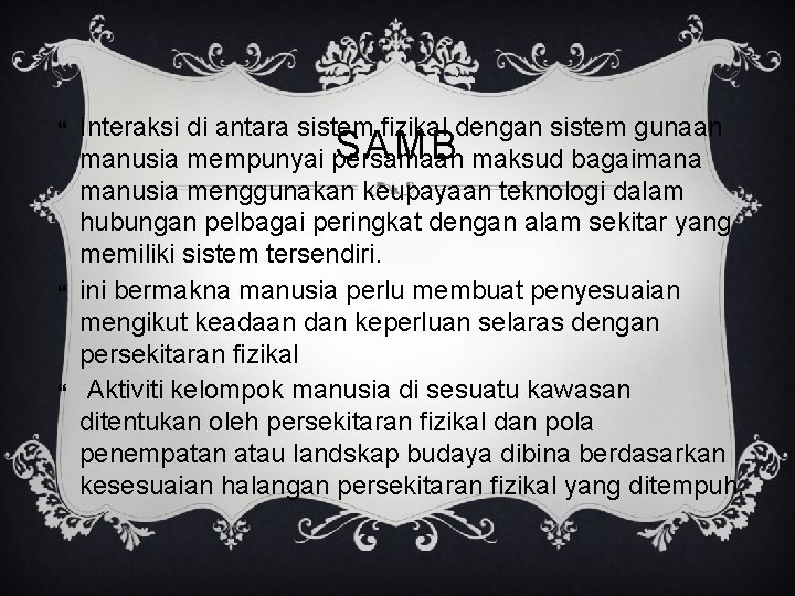  Interaksi di antara sistem fizikal dengan sistem gunaan SAMB manusia mempunyai persamaan maksud