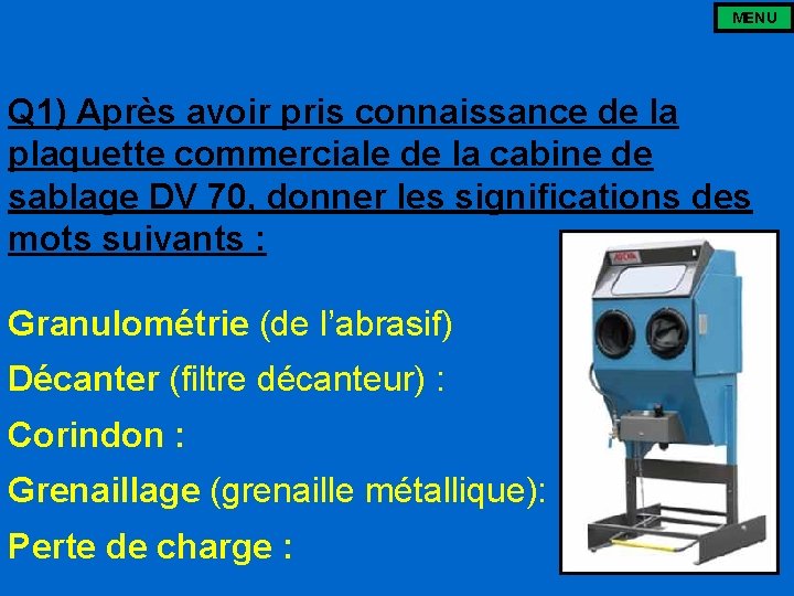 MENU Q 1) Après avoir pris connaissance de la plaquette commerciale de la cabine