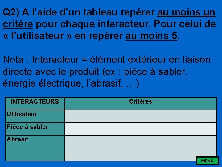 Q 2) A l’aide d’un tableau repérer au moins un critère pour chaque interacteur.