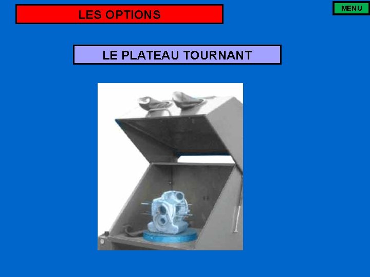 LES OPTIONS LE PLATEAU TOURNANT MENU 