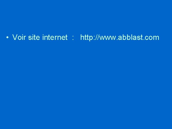  • Voir site internet : http: //www. abblast. com 