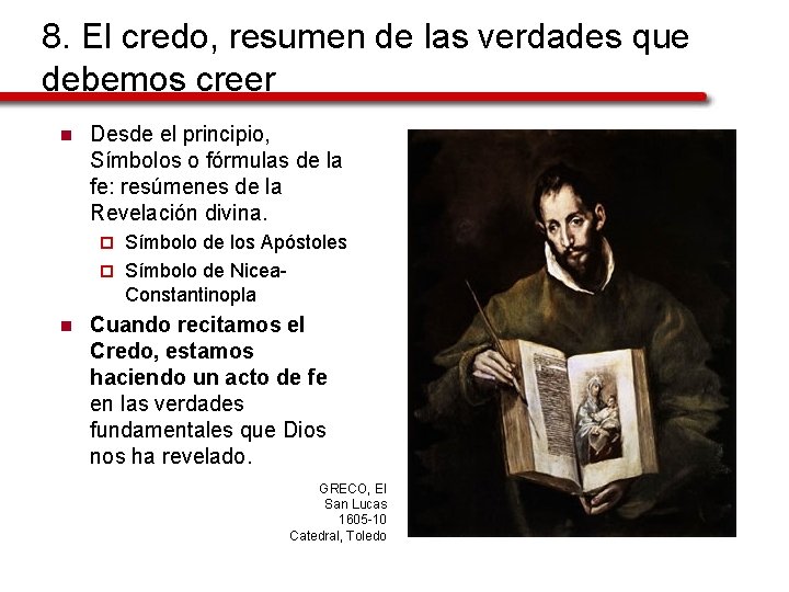 8. El credo, resumen de las verdades que debemos creer n Desde el principio,