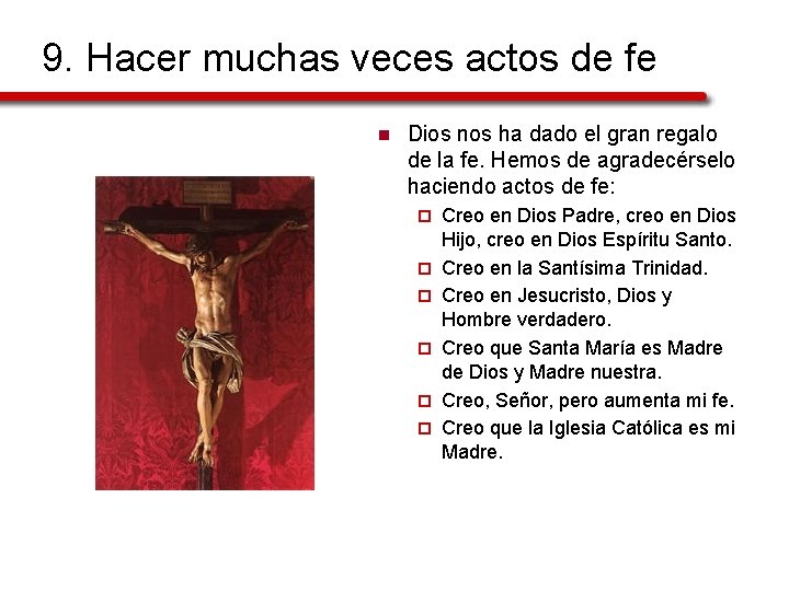 9. Hacer muchas veces actos de fe n Dios nos ha dado el gran