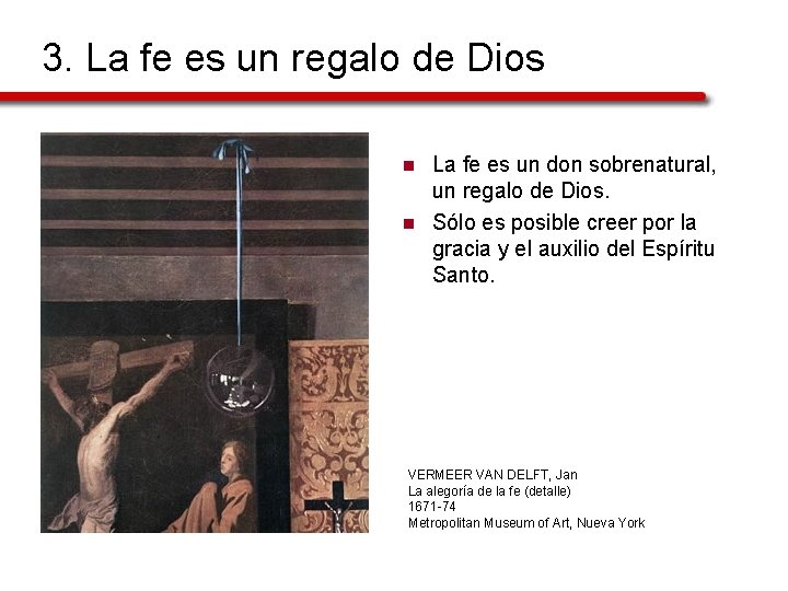 3. La fe es un regalo de Dios n n La fe es un